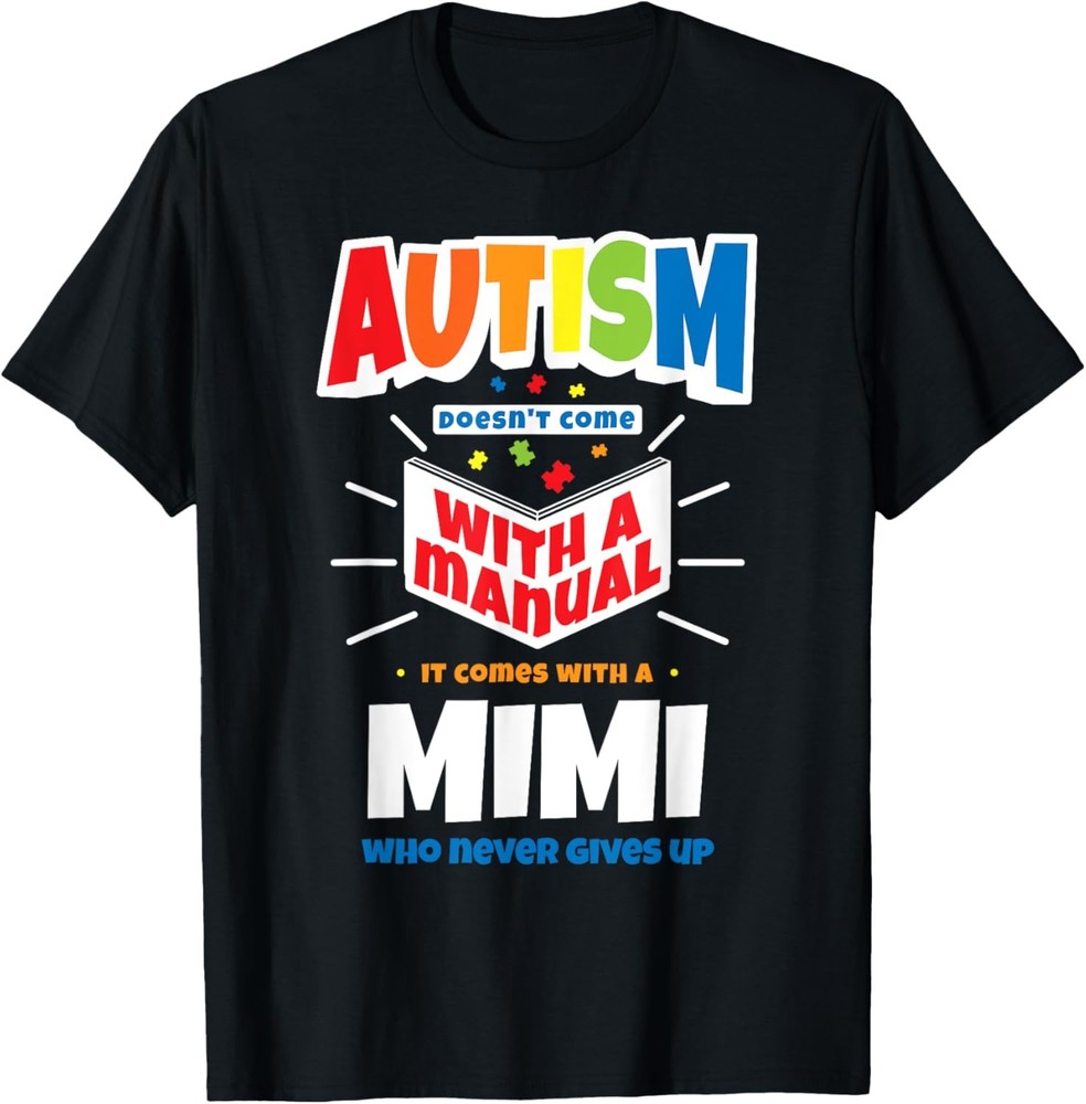 Proud Autism MiMi Quote - Autistic Pride Awareness Saying T-Shirt