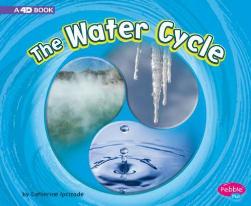 Water Cycle : A 4D Book, Paperback by Ipcizade, Catherine, Like New Used, Fre...