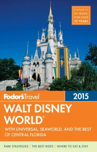 Fodor's Walt Disney World: With Universal, Seaworld & the Best of Central...