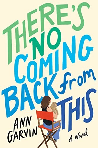 There's No Coming Back from This: A Novel by Garvin