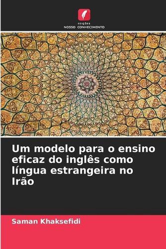 Um modelo para o ensino eficaz do ingls como lngua estrangeira no Iro by Saman K