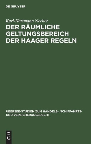 Karl-Hartmann Necker Der räumliche Geltungsbereich der Haager Regeln (Hardback)