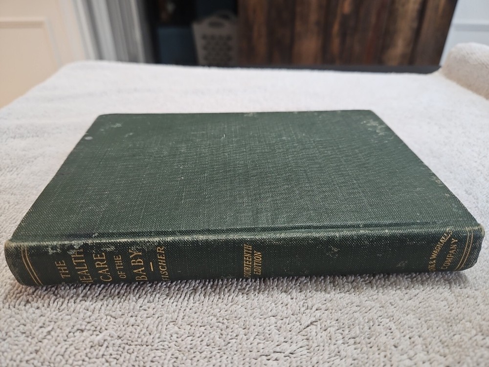 The Health-Care of the Baby: Handbook & Feeding Guide, 14th ed., Fischer, 1924