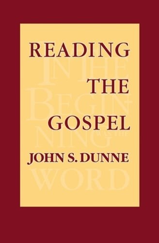 Reading the Gospel by John S Dunne: New