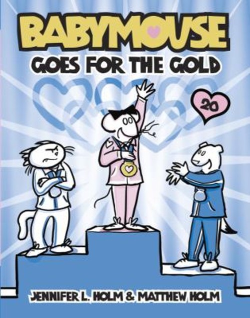Babymouse #20: Babymouse Goes for the Gold Jennifer L., Holm, MatFree US Delivery | ISBN:0307931633
