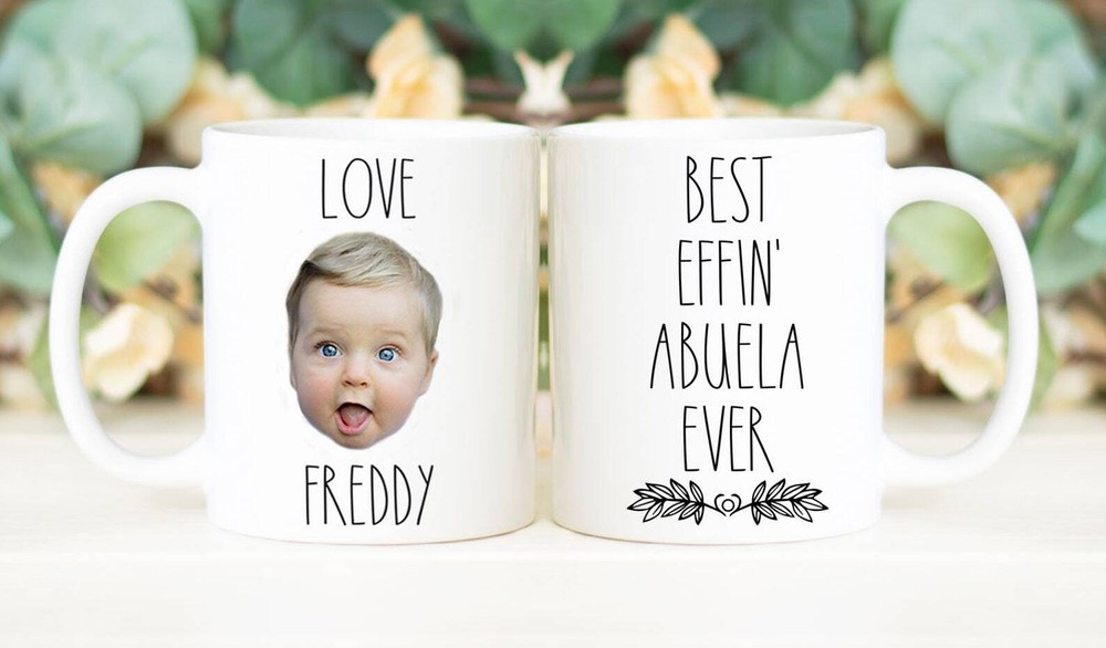 Best Effin' Abuela Ever Mug Custom Face Mug Personalized With Photo Of Baby