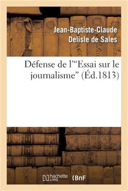 D�fense de l'Essai Sur Le Journalisme: , Pr�c�d�e de l'Histoire de la Conspirati