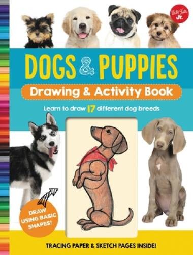 Dogs  Puppies Drawing  Activity Book: Learn to draw 17 differe - ACCEPTABLE
