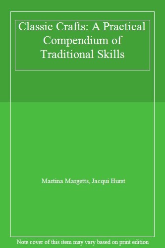 Classic Crafts: A Practical Compendium of Traditional Skills. 97
