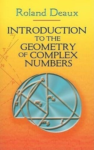Roland Deaux Allan Ro Introduction to the Geometry of Complex Numbe (Paperback)
