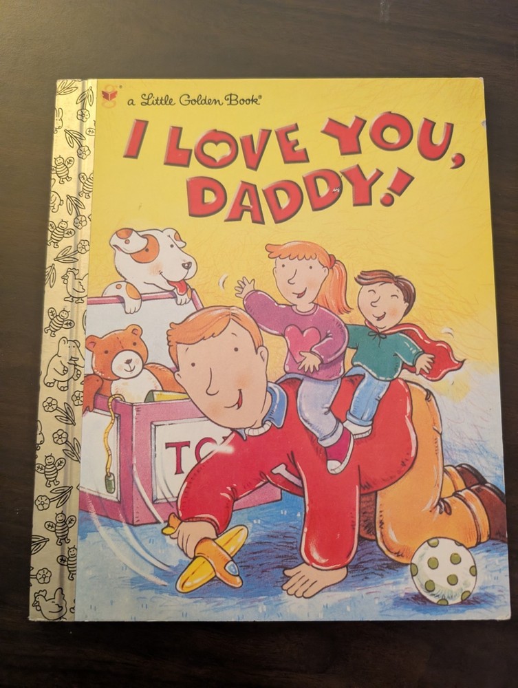 a Little Golden Book~ I Love You, Daddy! First Edition 1999