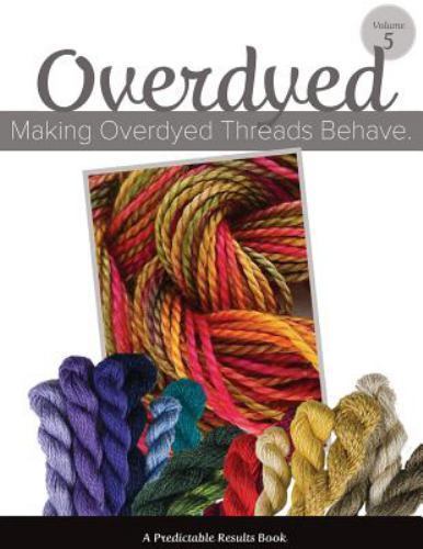 Making Overdyed Threads Behave, Paperback by Perry, Janet M.; Needlepoint, Ar...