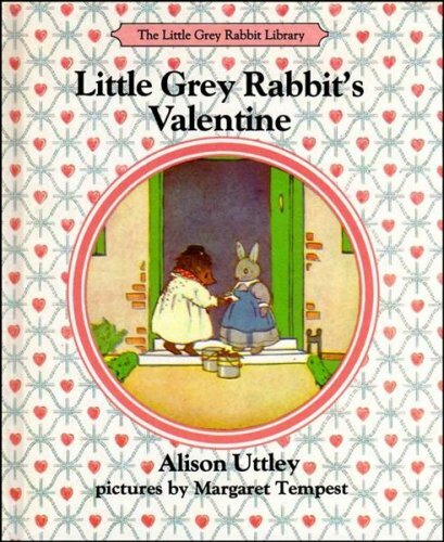 LITTLE GREY RABBIT'S VALENTINE By Alison Uttley
