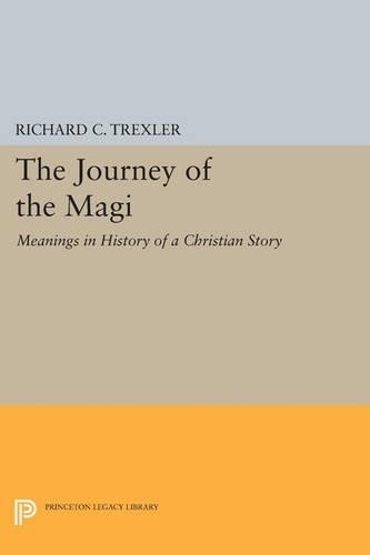 Richard C. Trexler The Journey of the Magi (Paperback) Princeton Legacy Library