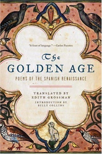 The Golden Age: Poems of the Spanish Renaissance by Grossman