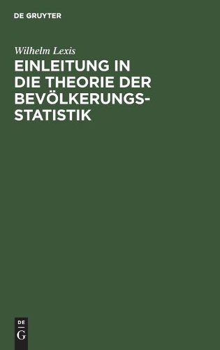 Wilhelm Lexis Einleitung in die Theorie der Bevölkerungsstatistik (Hardback)