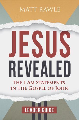 Jesus Revealed Guide : The I Am Statements in the Gospel of John, Paperback b...
