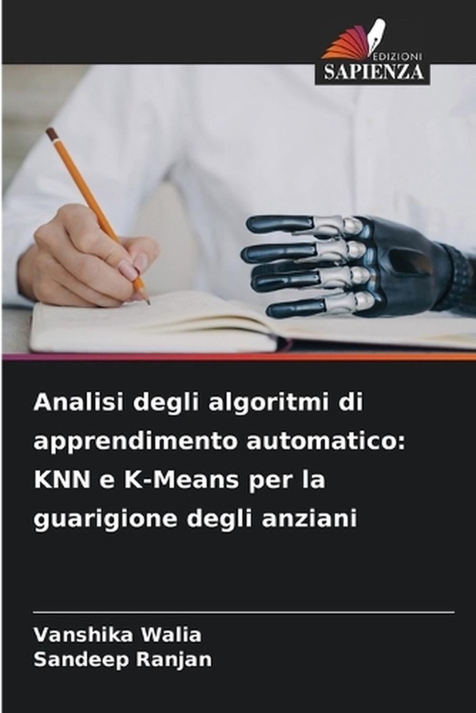 Analisi degli algoritmi di apprendimento automatico: KNN e K-Means per la guarig