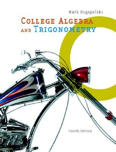College Algebra and Trigonometry by Mark Dugopolski: Used