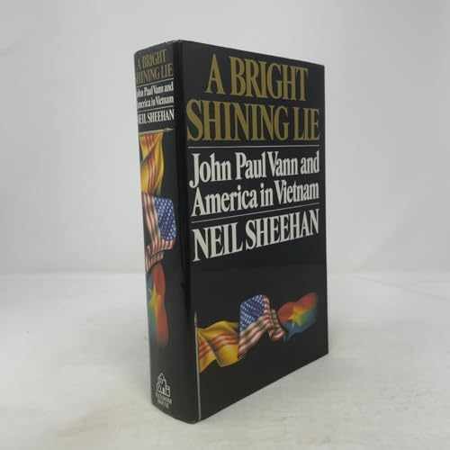 A Bright Shining Lie: John Paul Vann - Hardcover, by Sheehan Neil - Acceptable j