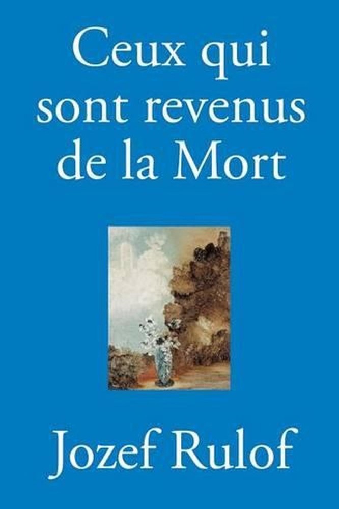 Ceux qui sont revenus de la Mort by Jozef Rulof (French) Paperback Book