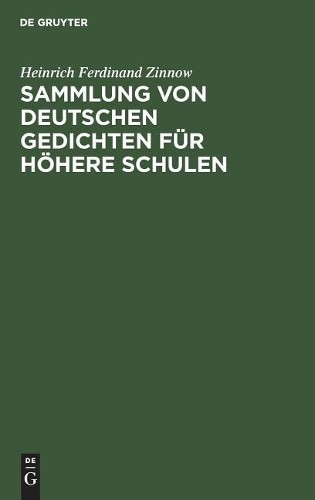 Heinrich Ferdinand Zi Sammlung von deutschen Gedichten für höhere Sch (Hardback)