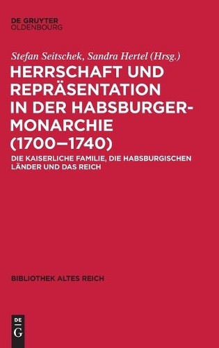 Herrschaft Und Repräsentation in Der Habsburgermonarchie (1700-1740) (Hardback)Another great item from Rarewaves USA | Free delivery!