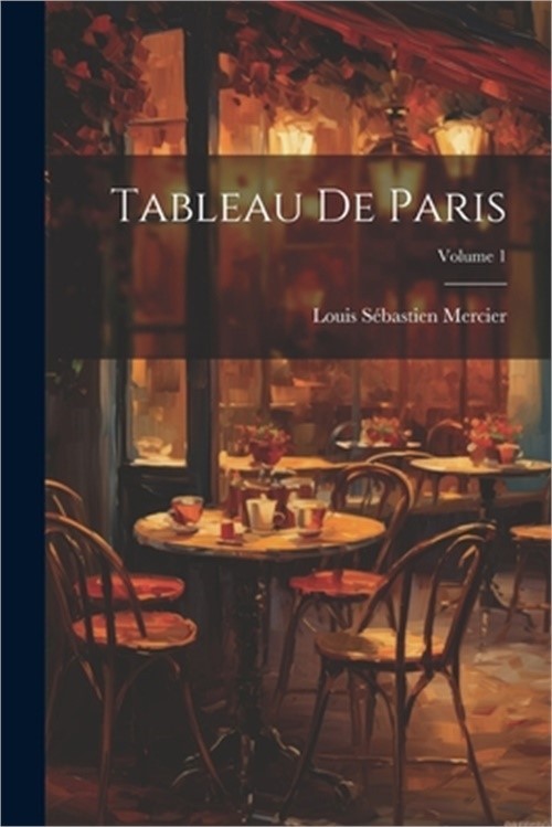 Tableau De Paris; Volume 1 (Paperback or Softback)