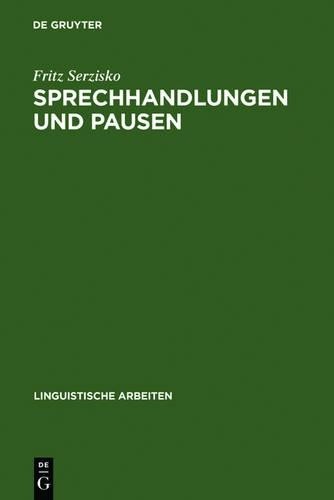 Fritz Serzisko Sprechhandlungen und Pausen (Hardback)