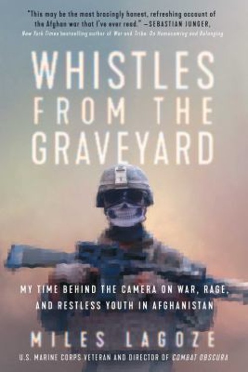 Whistles from the Graveyard : My Time Behind the Camera on War, RFree US Delivery | ISBN:1668000032