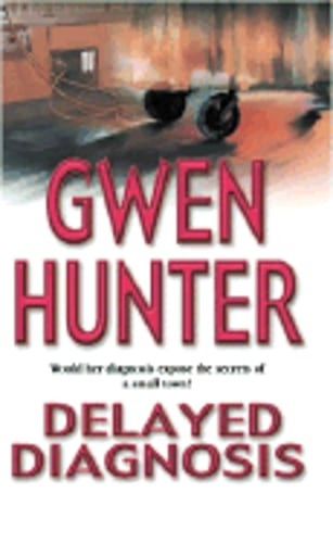 Delayed Diagnosis by Gwen Hunter: Used