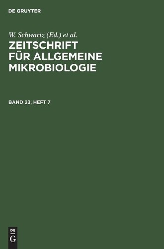 Zeitschrift Für Allgemeine Mikrobiologie. Band 23, Heft 7 (Hardback)