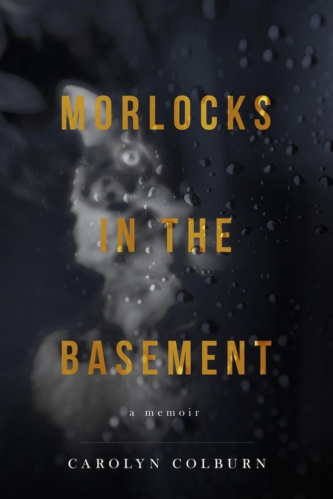 Morlocks in the Basement by Carolyn Colburn (English) Paperback Book