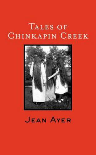 Tales of Chinkapin Creek by Ayer, Jean, Brand New, Free shipping in the US