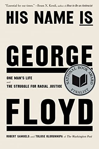 His Name Is George Floyd: One Man's..., Olorunnipa, Tol
