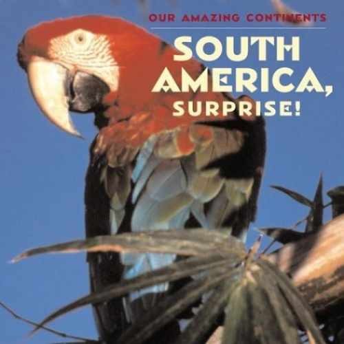 South America, Surprise! (Our - Paperback, by Sayre April Pulley - Very Good