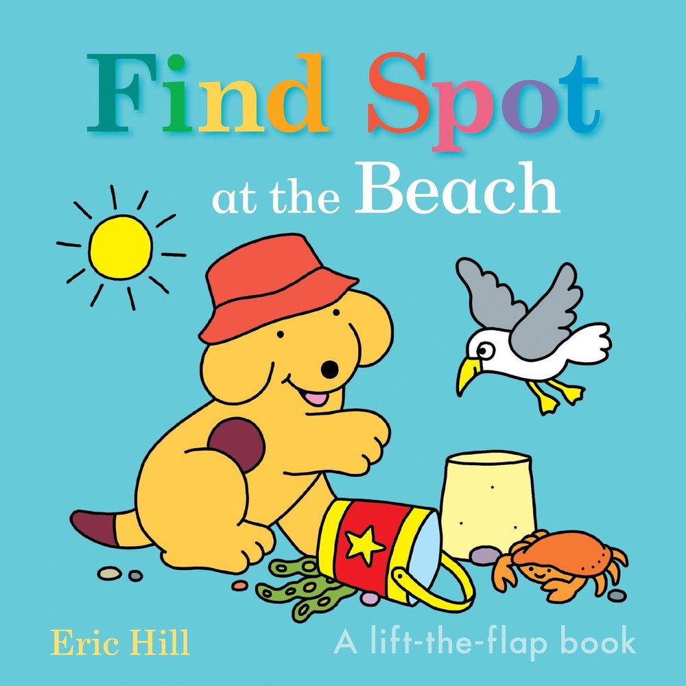 Find Spot at the Beach: A Lift-the-Flap Book by Hill