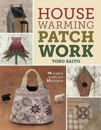 Housewarming Patchwork : 78 Original Motifs and 10 Projects by Ypko Saito: Used