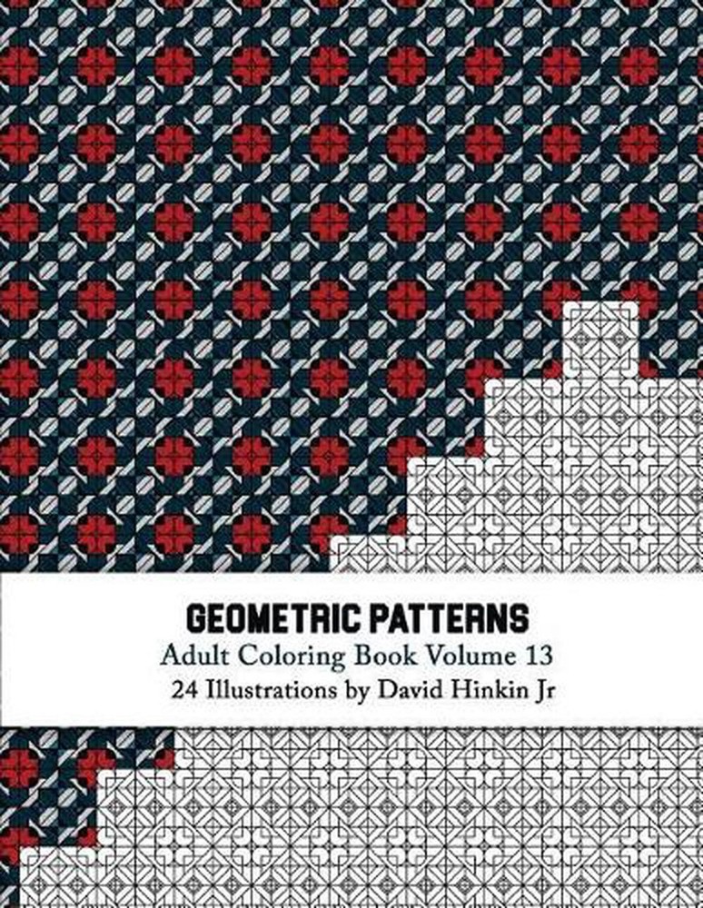 Geometric Patterns - Adult Coloring Book Vol. 13 by David Hinkin Jr (English) Pa