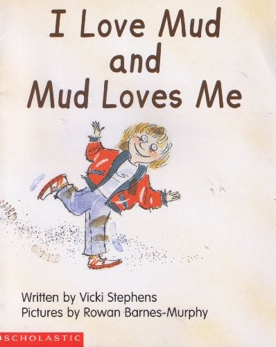 I love mud and mud loves me, Vicki Stephens