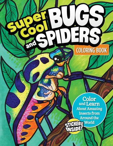 Super Cool Bugs and Spiders Coloring Book : Color and Learn About Amazing Ins...