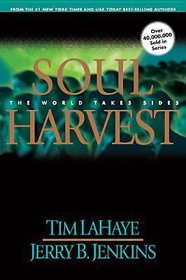 Soul Harvest : The World Takes Sides by Jerry B. Jenkins and Tim Lahaye...