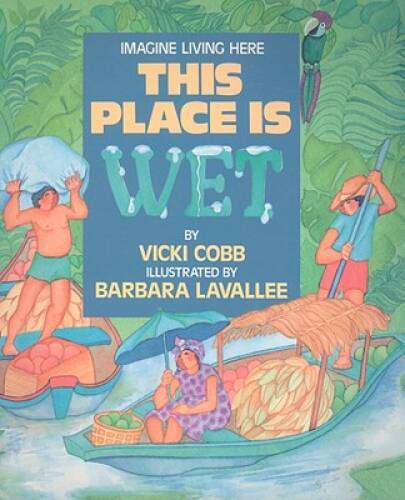 This Place is Wet (Imagine Living Here) - Paperback By Cobb, Vicki - GOOD