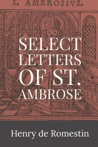 Henry de Romestin Select Letters of St. Ambrose (Paperback)Another great item from Rarewaves USA | Free delivery!
