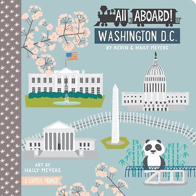 All Aboard! Washington D.C.: A Capitol Primer - Board book - VERY GOOD