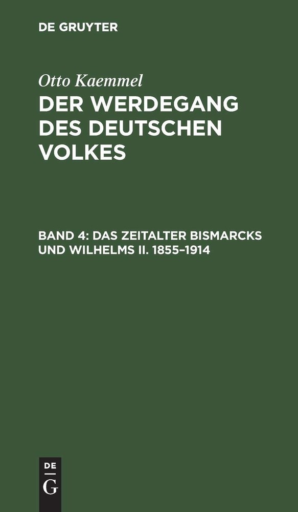 Otto Kaemmel Das Zeitalter Bismarcks Und Wilhelms II. 1855-1914 (Hardback)