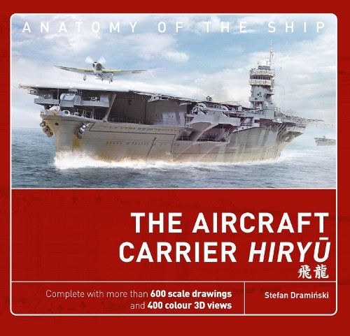Stefan Draminski The Aircraft Carrier Hiryu (Hardback) Anatomy of The ShipAnother great item from Rarewaves USA | Free delivery!