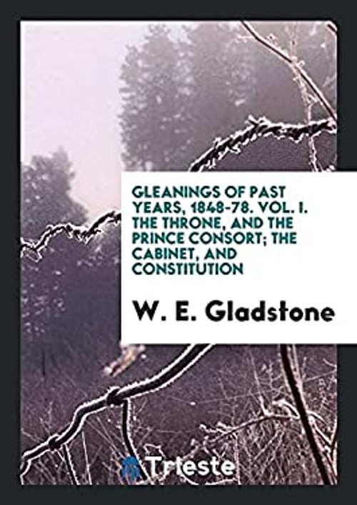 Gleanings of Past Years, 1848-78. Vol. I. The Throne, and the PriFree US Delivery | ISBN:0649594223