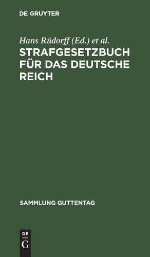 Strafgesetzbuch Für Das Deutsche Reich (Hardback) Sammlung Guttentag