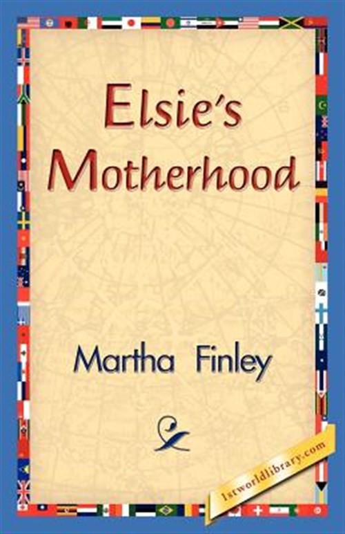Elsie's Motherhood, Paperback by Finley, Martha, Brand New, Free shipping in ...